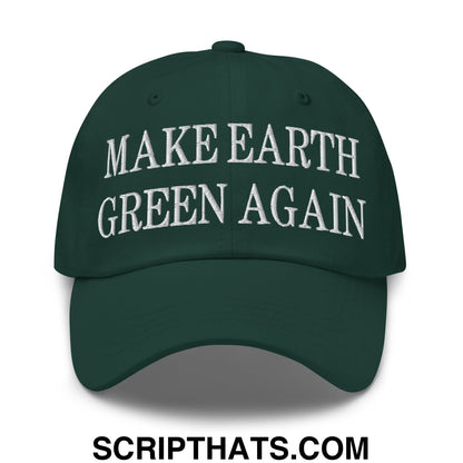 Make Earth Green Again Embroidered Unstructured Dad Hat Spruce