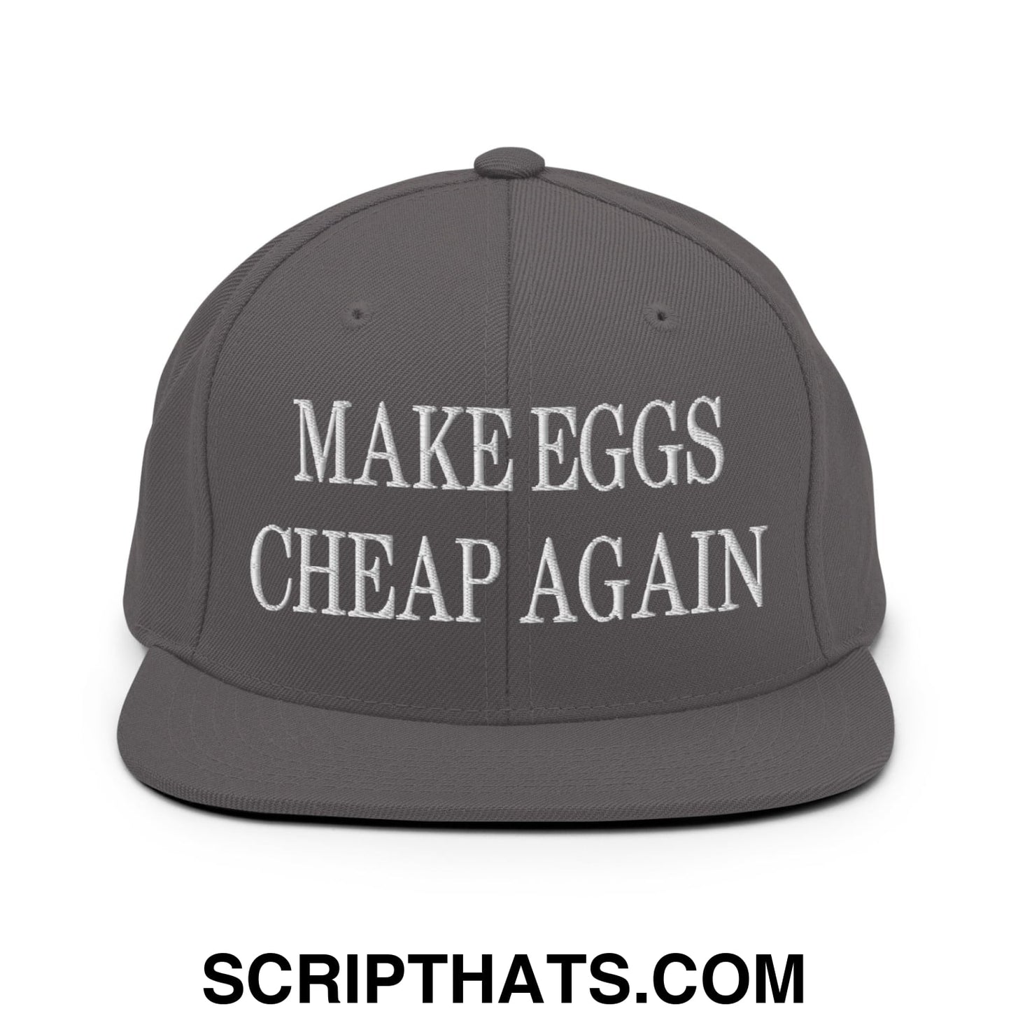 Make Eggs Cheap Again Embroidered Flat Bill Brim Snapback Hat Dark Grey