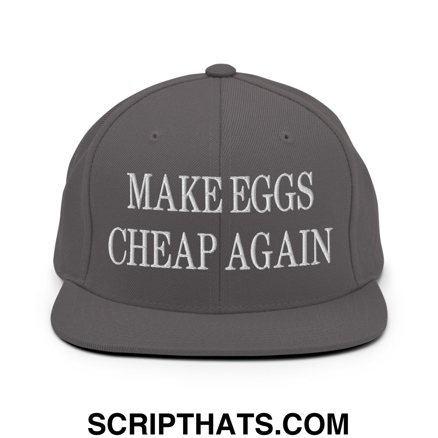 Make Eggs Cheap Again Embroidered Flat Bill Brim Snapback Hat Dark Grey