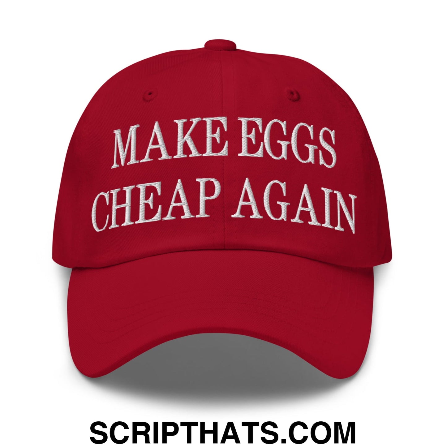Make Eggs Cheap Again Embroidered Unstructured Dad Hat Cranberry