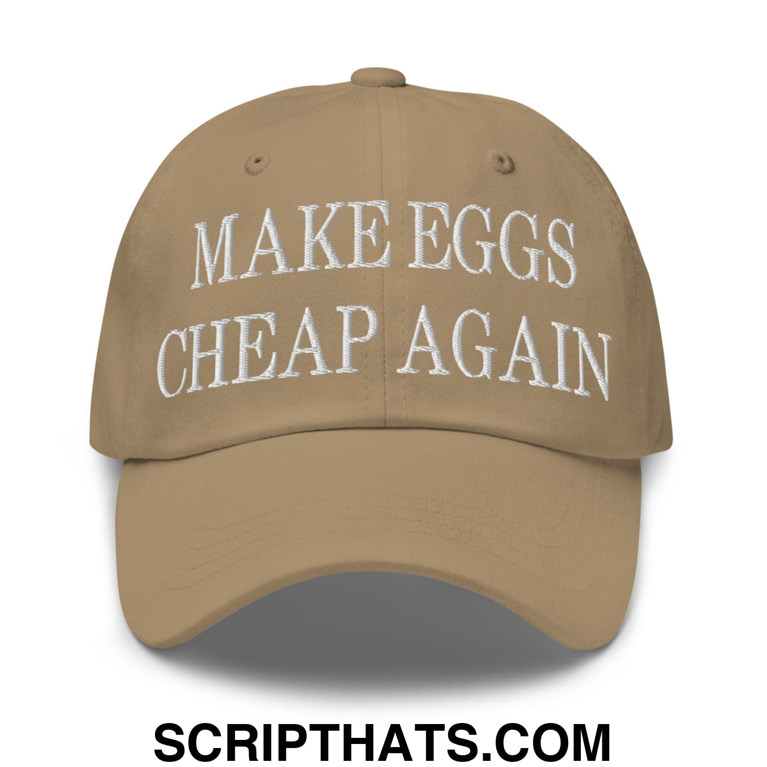 Make Eggs Cheap Again Embroidered Unstructured Dad Hat Khaki