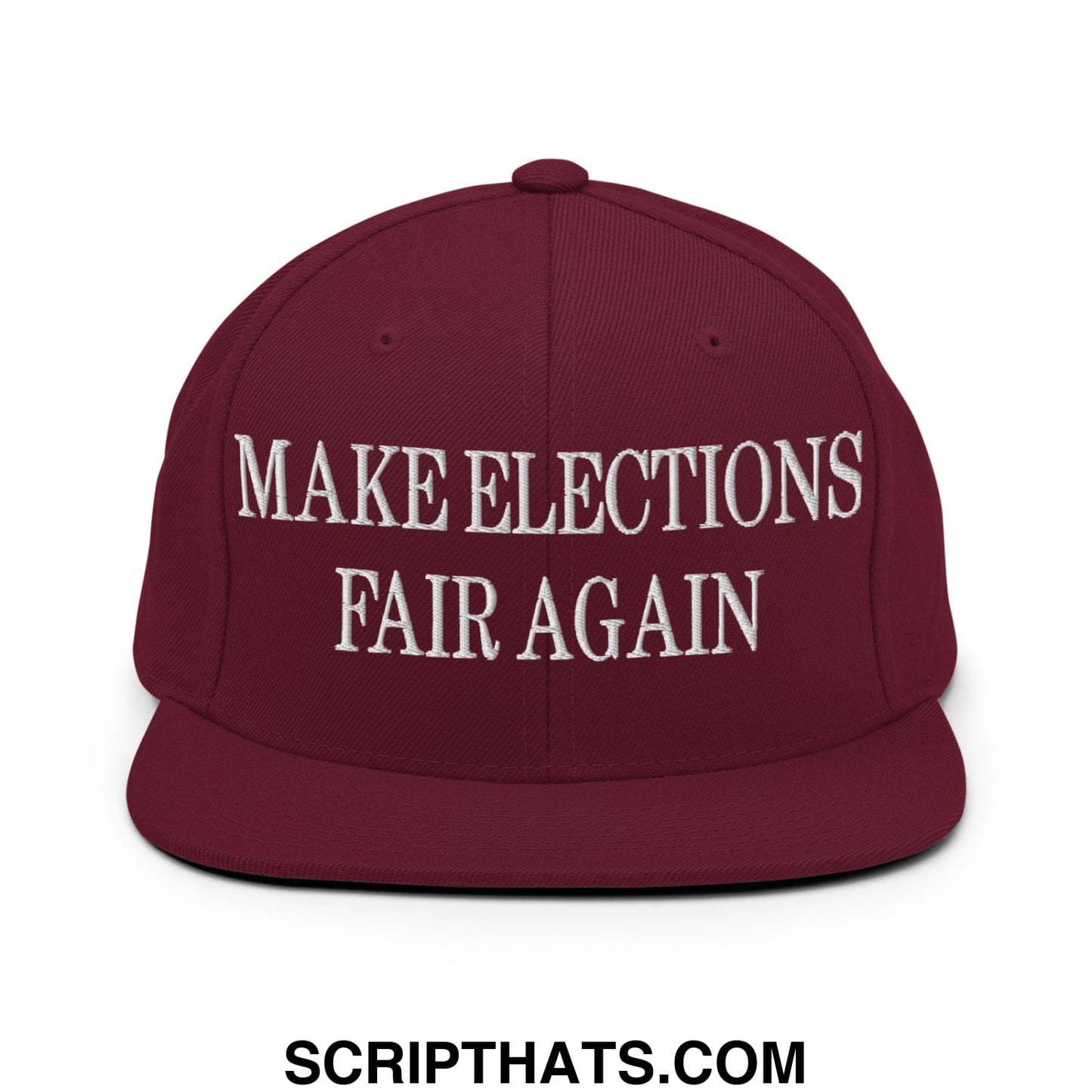 Make Elections Fair Again Embroidered Flat Bill Brim Snapback Hat Maroon