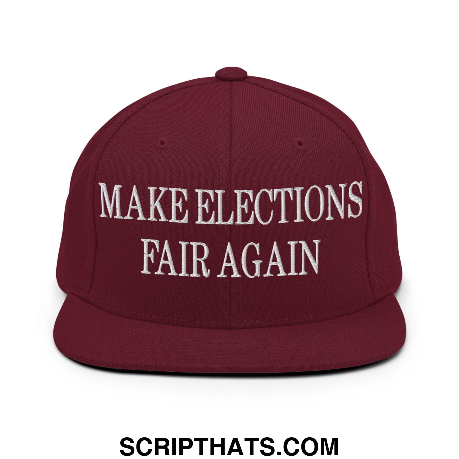 Make Elections Fair Again Embroidered Flat Bill Brim Snapback Hat Maroon