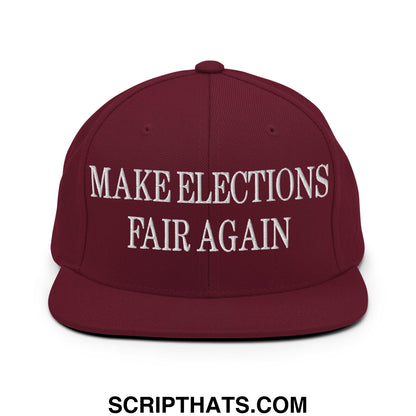 Make Elections Fair Again Embroidered Flat Bill Brim Snapback Hat Maroon