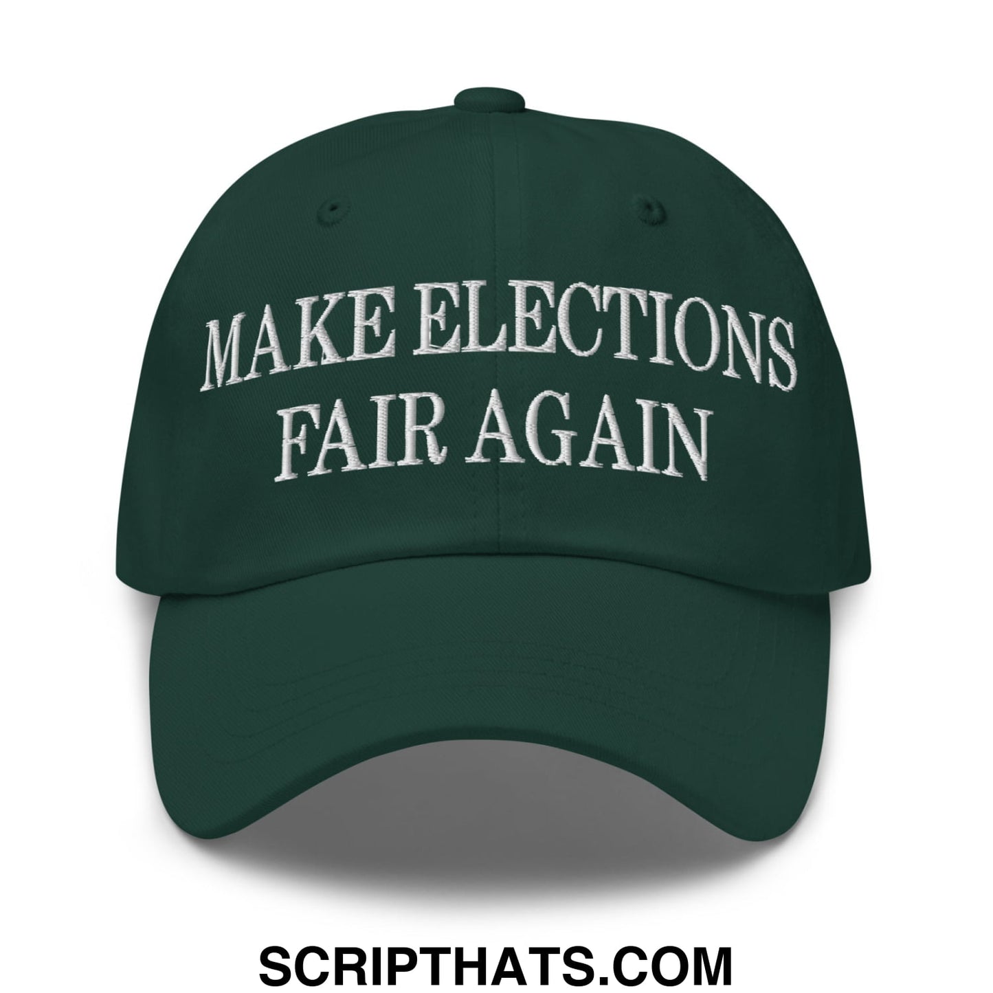 Make Elections Fair Again Embroidered Unstructured Dad Hat Spruce