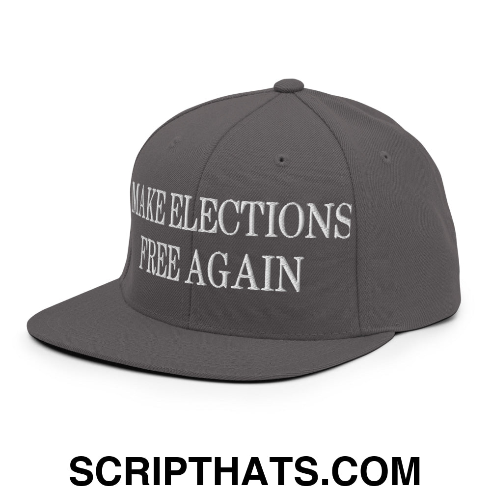 Make Elections Free Again Embroidered Flat Bill Brim Snapback Hat Dark Grey