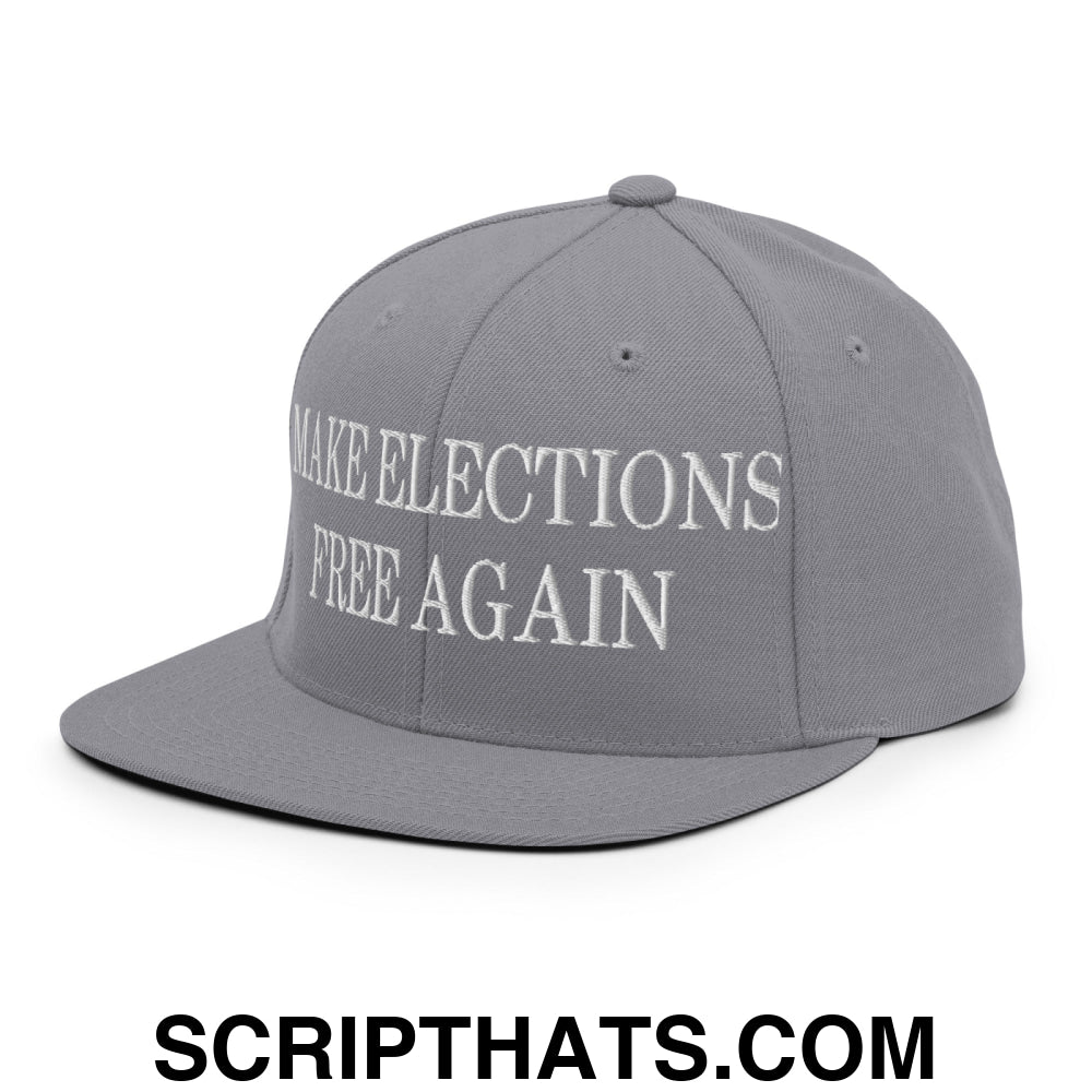 Make Elections Free Again Embroidered Flat Bill Brim Snapback Hat Silver