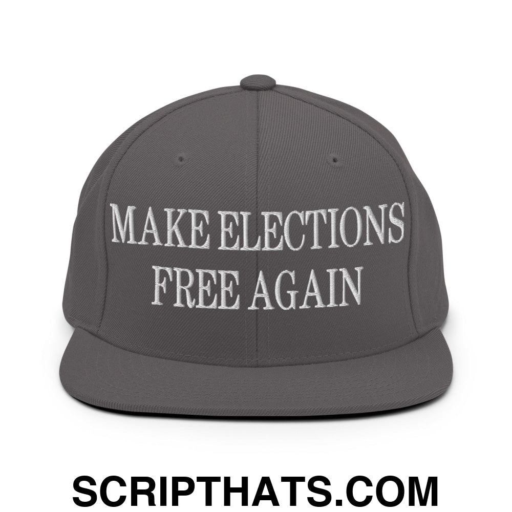 Make Elections Free Again Embroidered Flat Bill Brim Snapback Hat Dark Grey
