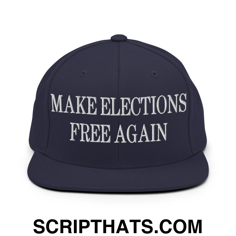 Make Elections Free Again Embroidered Flat Bill Brim Snapback Hat Navy