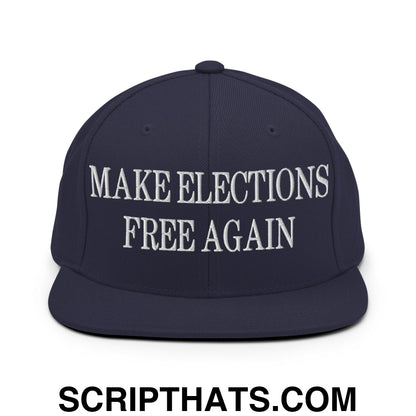 Make Elections Free Again Embroidered Flat Bill Brim Snapback Hat Navy