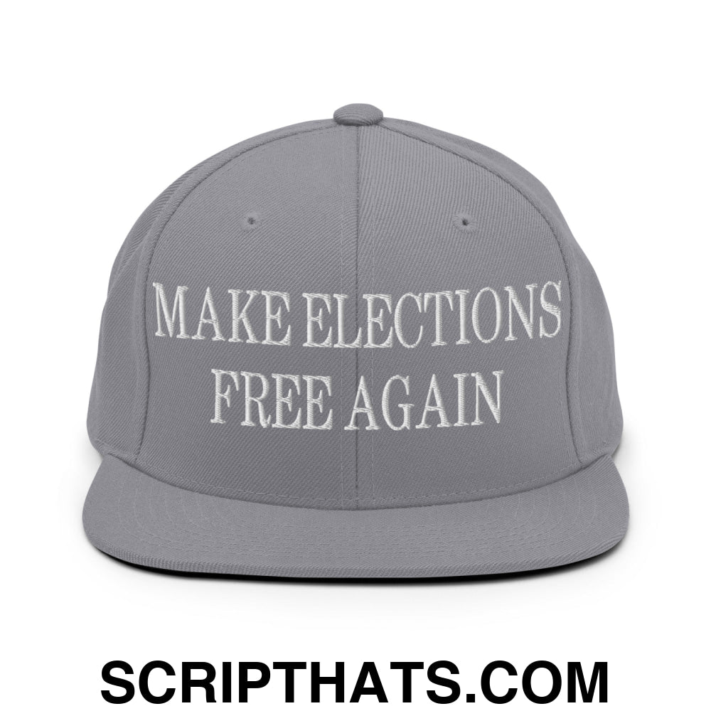 Make Elections Free Again Embroidered Flat Bill Brim Snapback Hat Silver