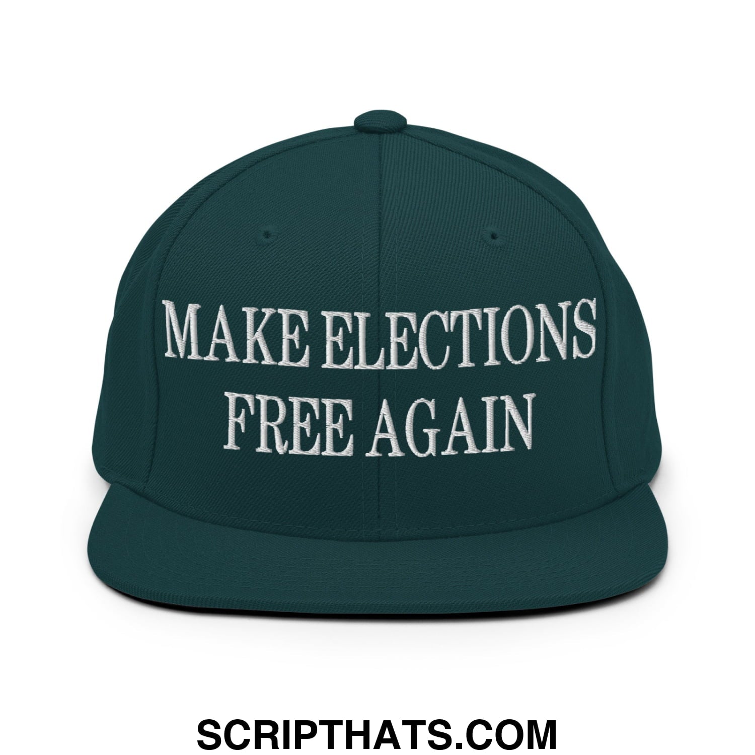Dark green snapback cap with white embroidered make elections free again text and flat bill brim design