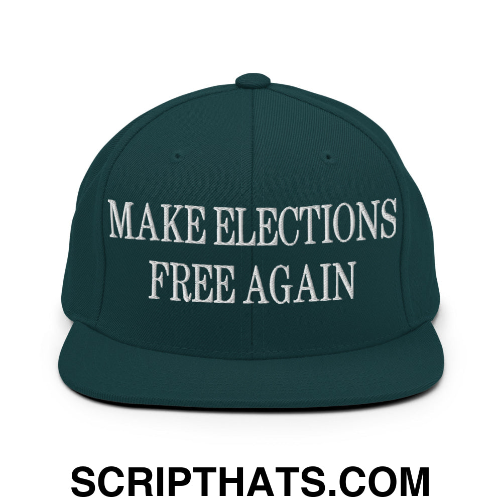 Make Elections Free Again Embroidered Flat Bill Brim Snapback Hat Spruce