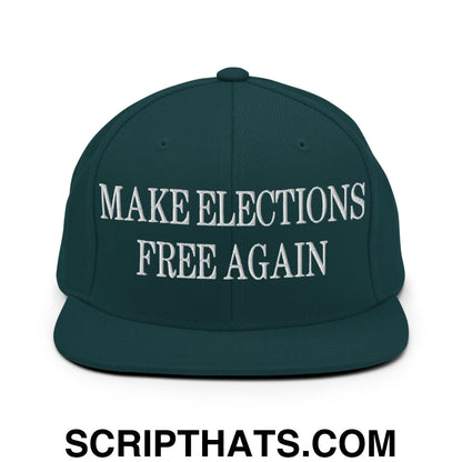 Make Elections Free Again Embroidered Flat Bill Brim Snapback Hat Spruce
