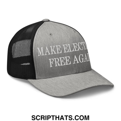 Gray and black mesh trucker hat with white embroidered text make elect free again on the front panel