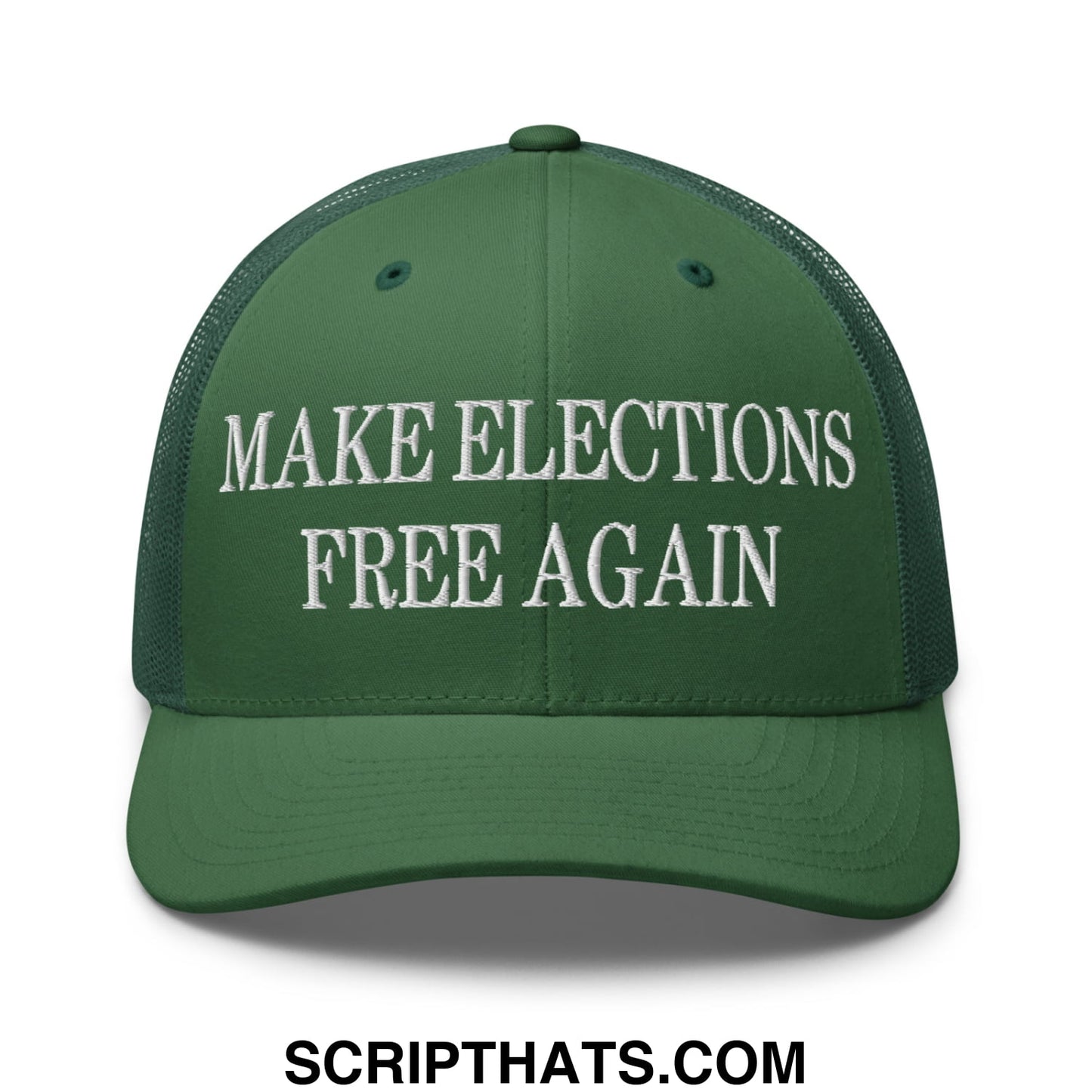 Dark green embroidered mesh trucker hat with white text reading make elections free again on the front panel