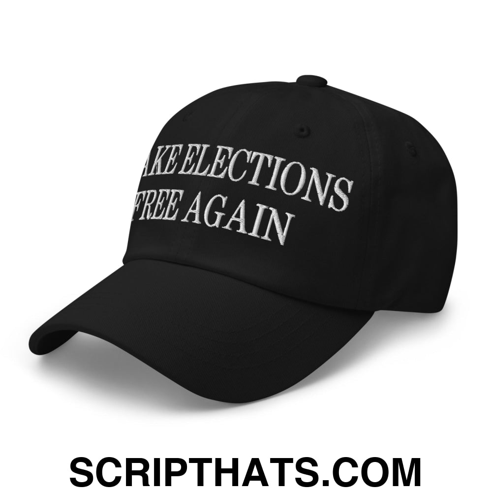 Make Elections Free Again Embroidered Unstructured Dad Hat Black