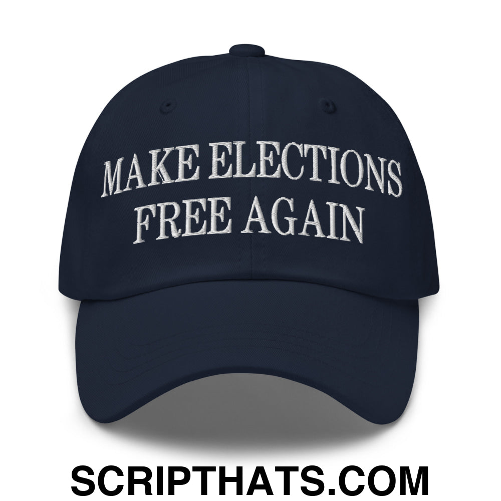 Make Elections Free Again Embroidered Unstructured Dad Hat Navy