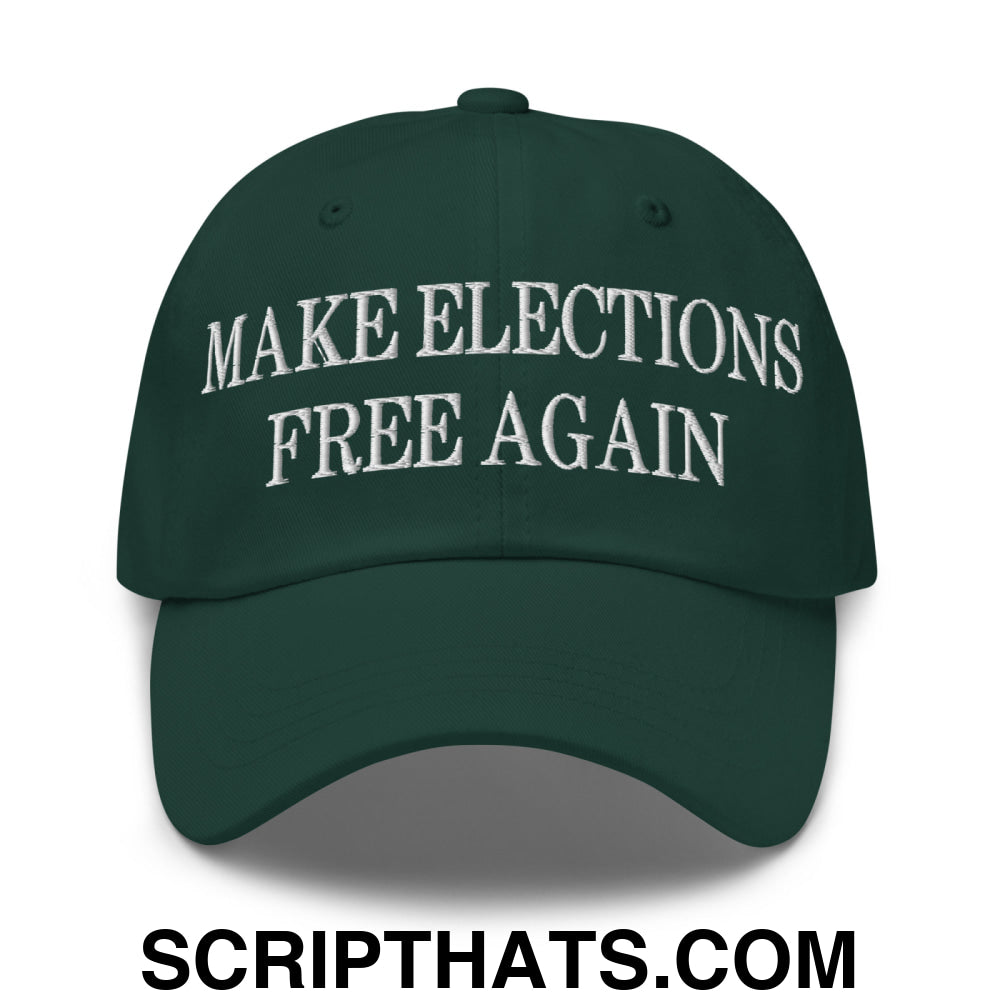 Make Elections Free Again Embroidered Unstructured Dad Hat Spruce