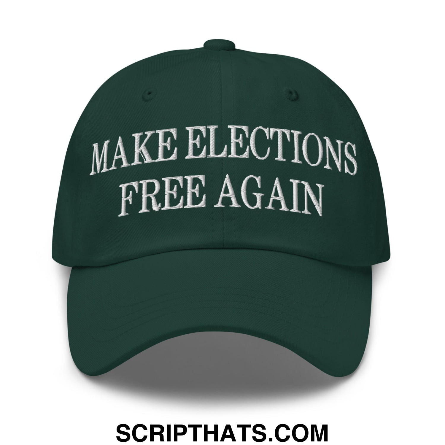 Dark green unstructured dad hat with white embroidered text make elections free again for casual wear