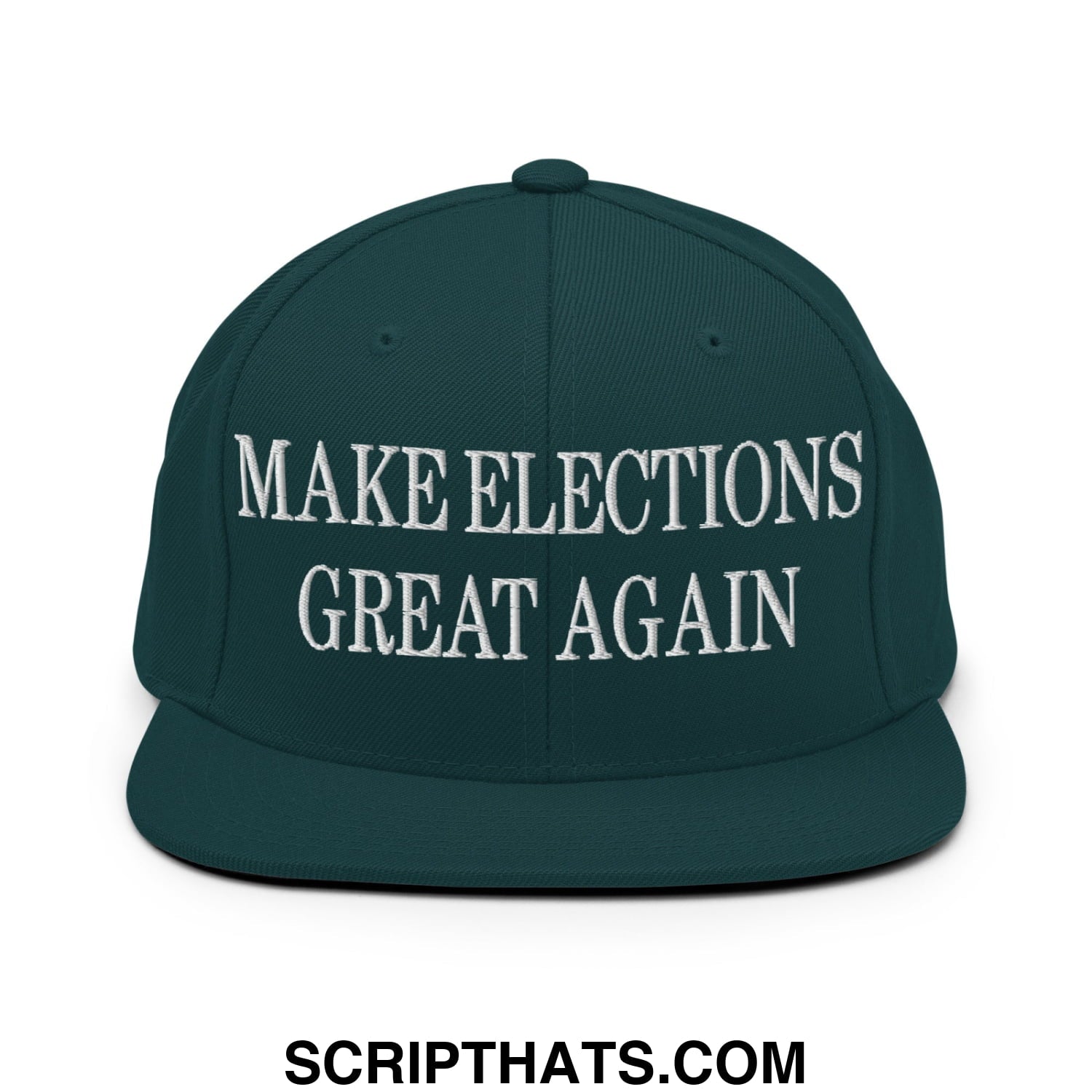 Make Elections Great Again Embroidered Flat Bill Brim Snapback Hat Spruce