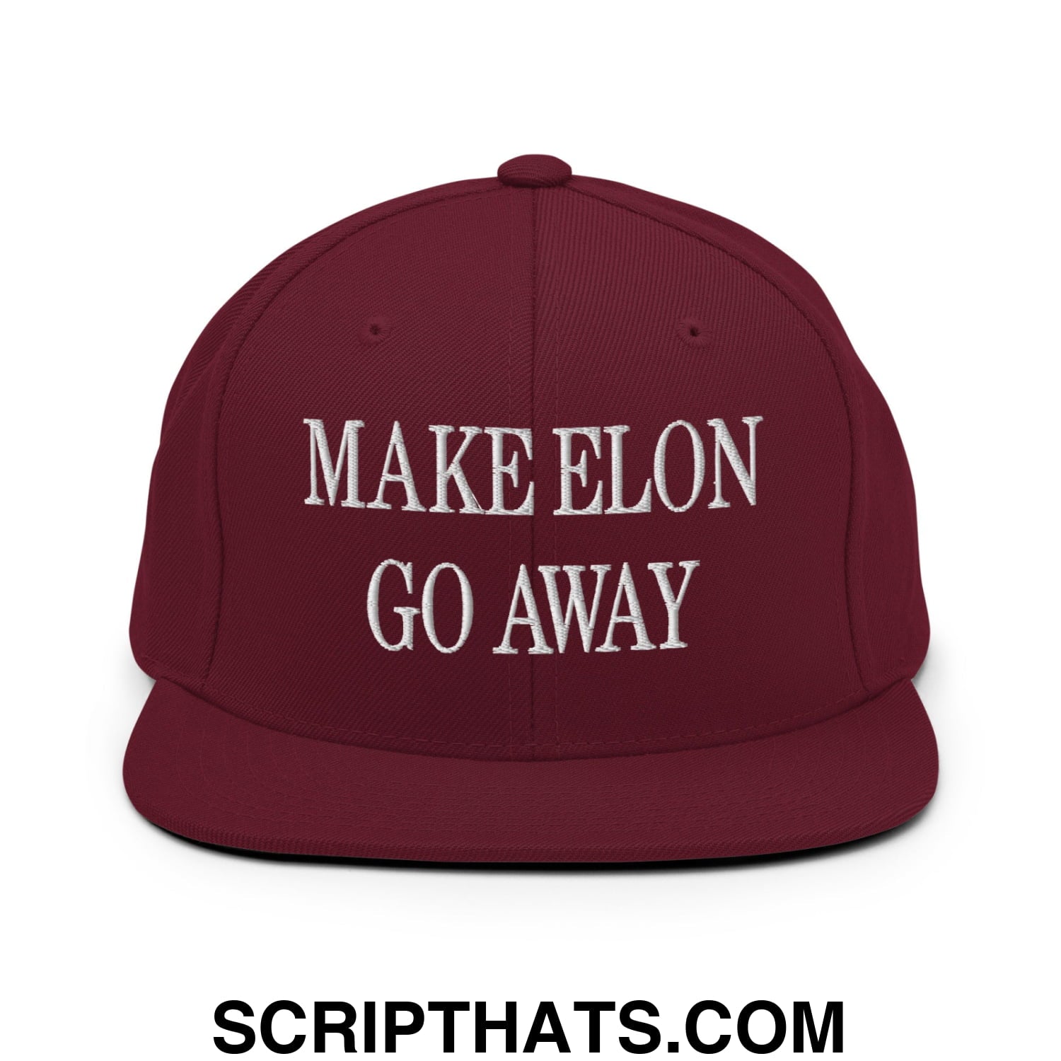 Make Elon Go Away Embroidered Flat Bill Brim Snapback Hat Maroon