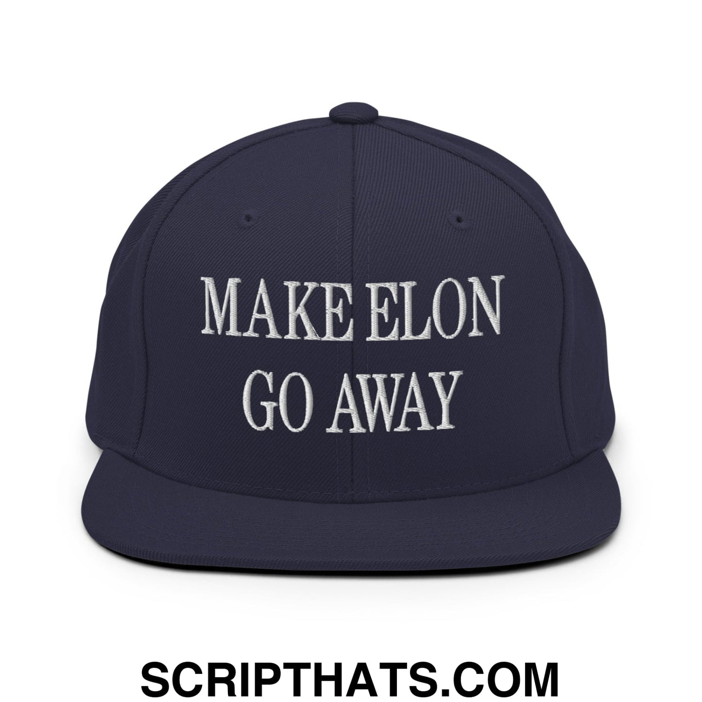 Make Elon Go Away Embroidered Flat Bill Brim Snapback Hat Navy