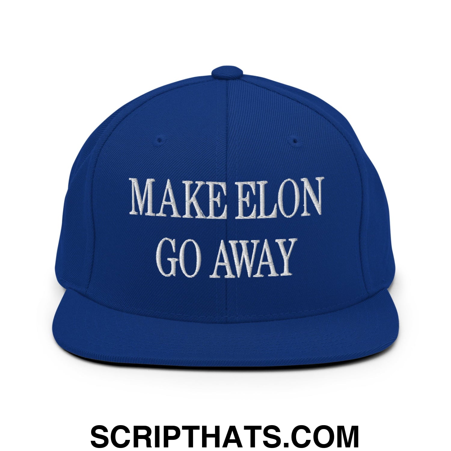 Make Elon Go Away Embroidered Flat Bill Brim Snapback Hat Royal Blue