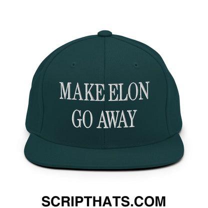 Make Elon Go Away Embroidered Flat Bill Brim Snapback Hat Spruce