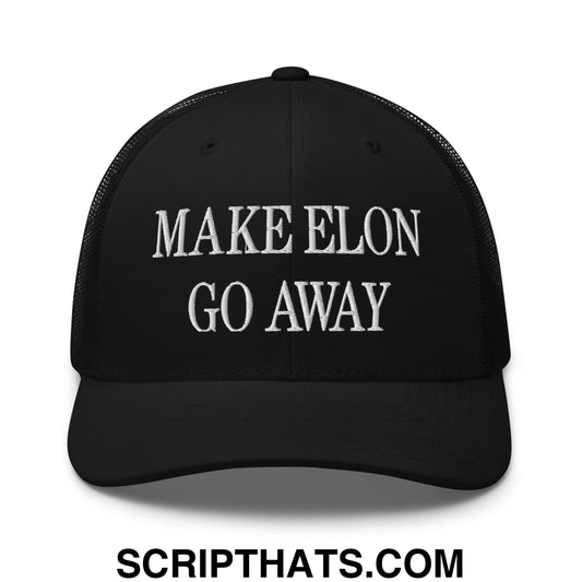 Make Elon Go Away Embroidered Mesh Trucker Hat Black