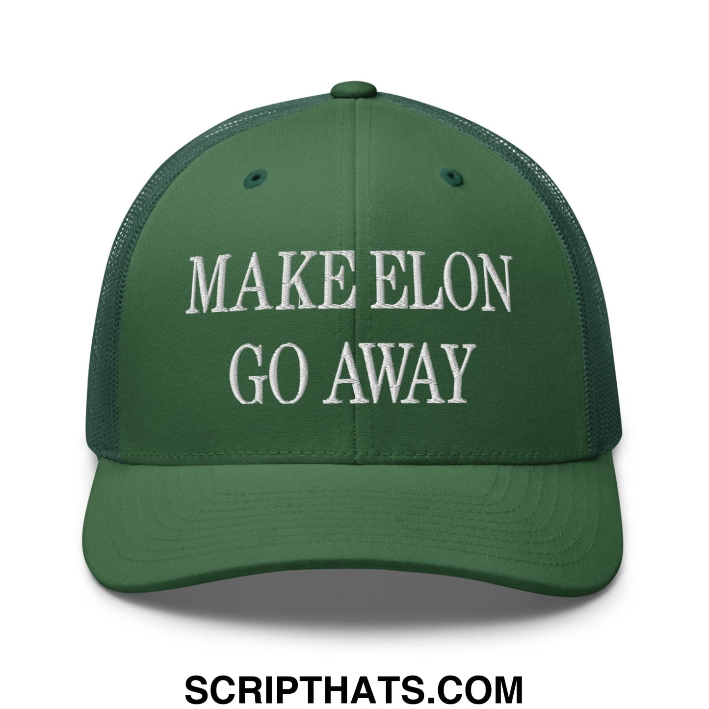Make Elon Go Away Embroidered Mesh Trucker Hat Evergreen