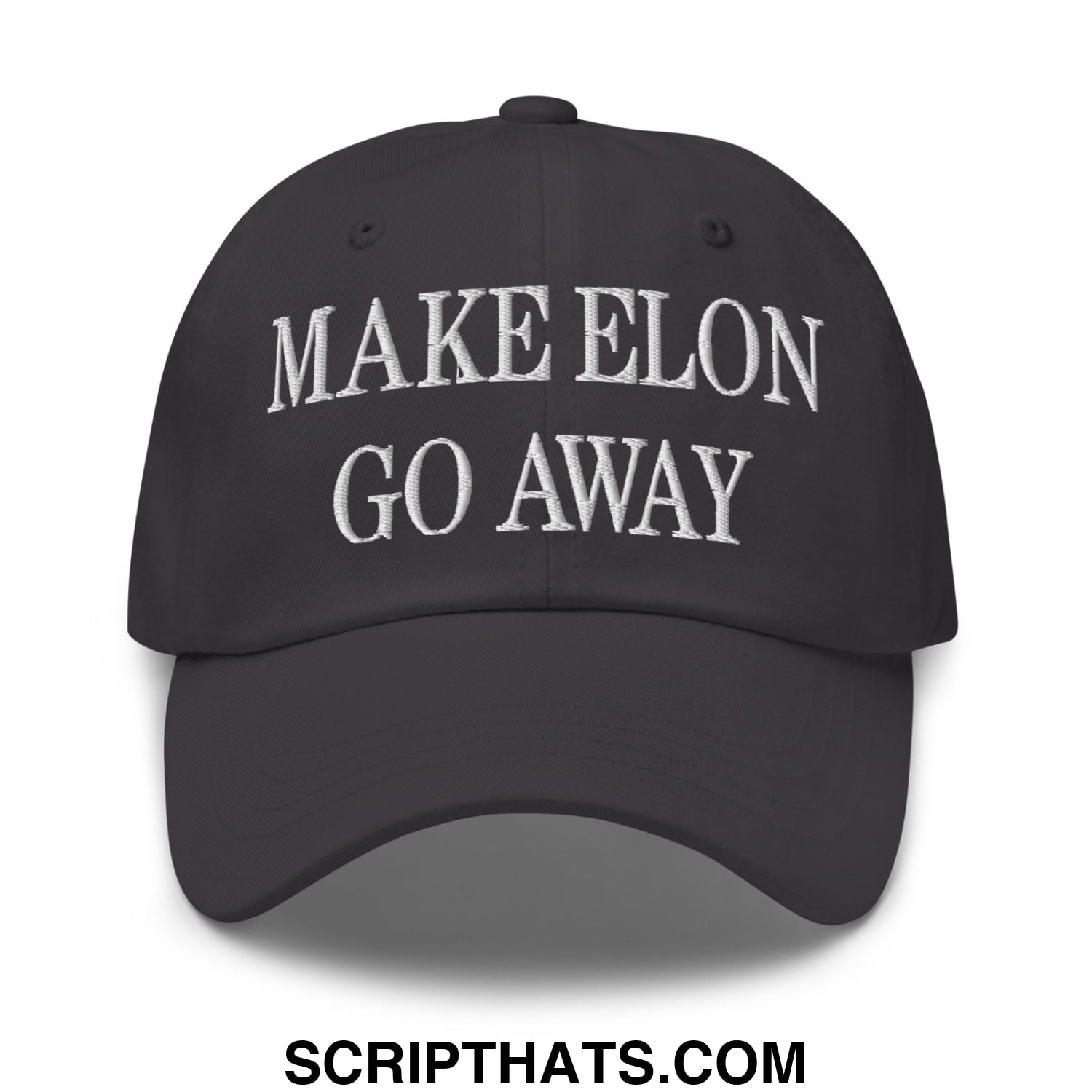 Make Elon Go Away Embroidered Unstructured Dad Hat Dark Grey