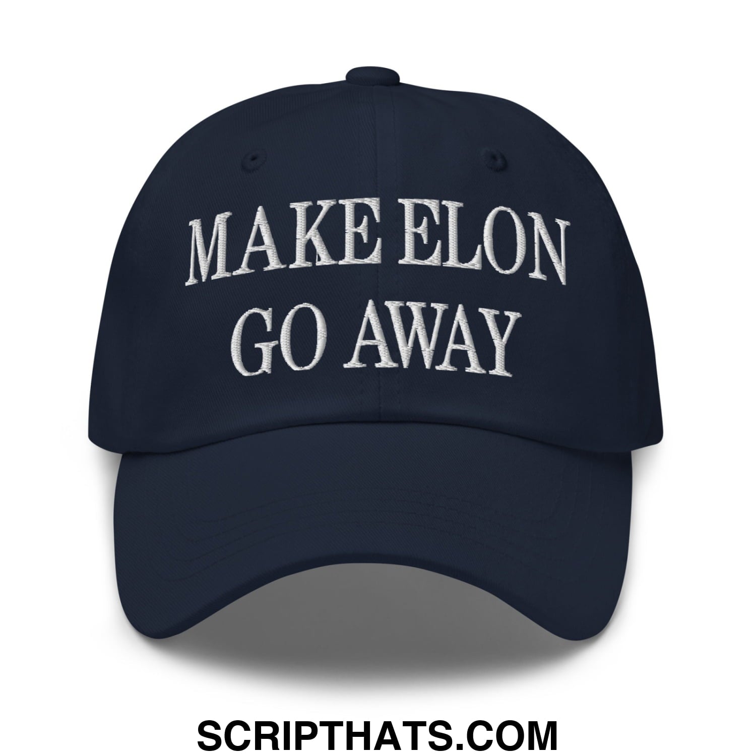 Make Elon Go Away Embroidered Unstructured Dad Hat Navy