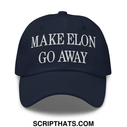 Make Elon Go Away Embroidered Unstructured Dad Hat Navy