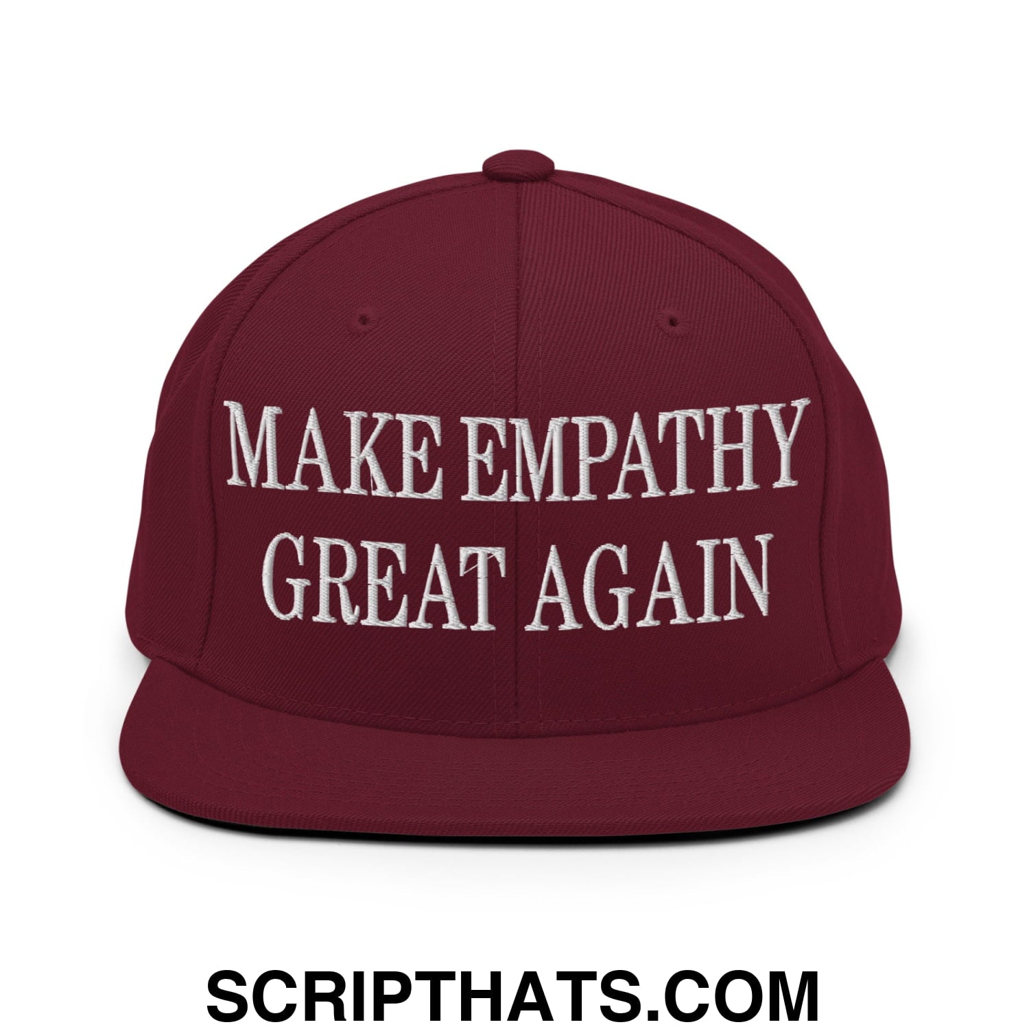 Maroon flat bill brim snapback hat with white embroidered text make empathy great again for casual wear