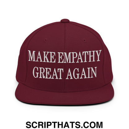 Maroon flat bill brim snapback hat with white embroidered text make empathy great again for casual wear