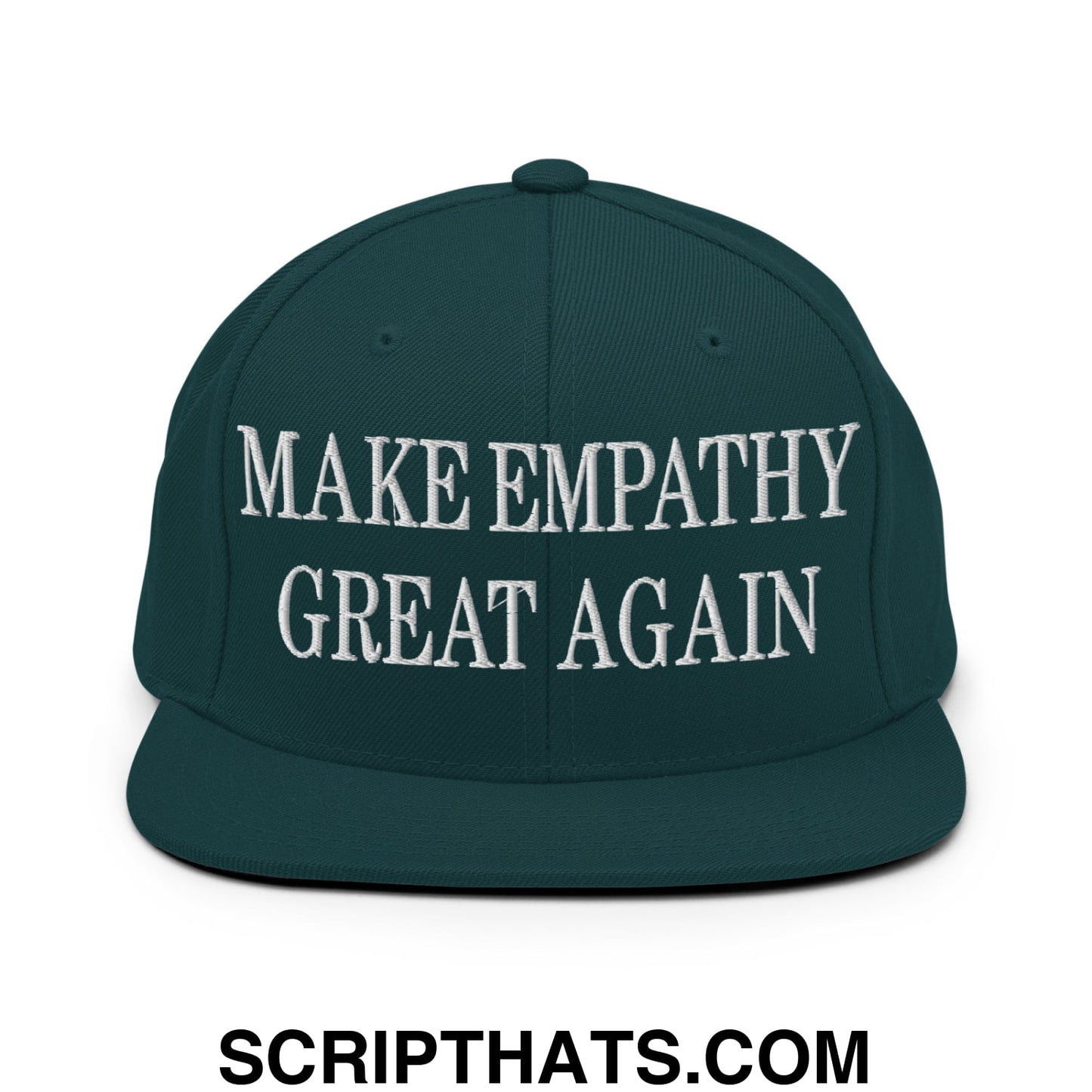 Dark green snapback hat with white embroidered make empathy great again text and flat bill brim
