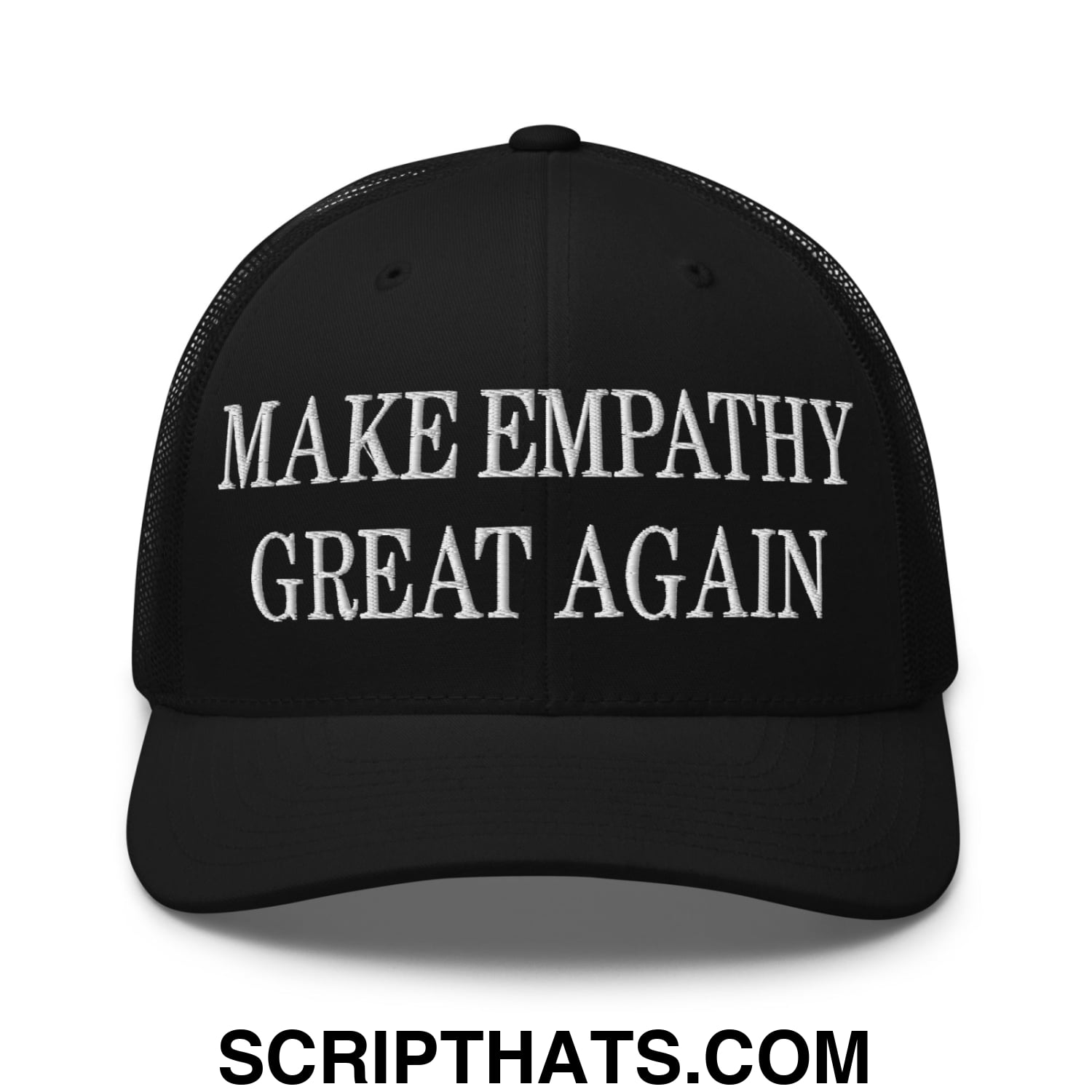 Black mesh trucker hat with white embroidered text make empathy great again across the front panel