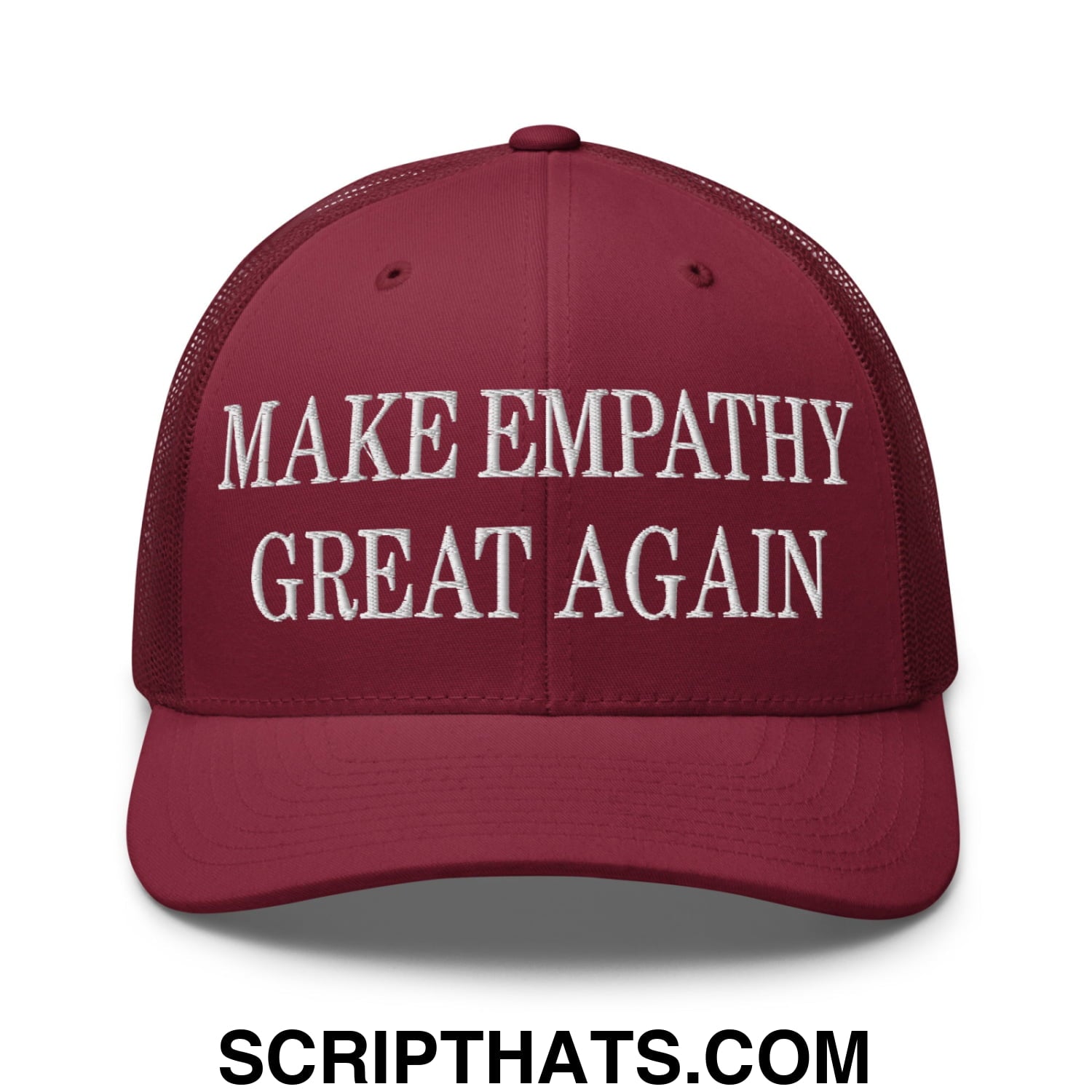 Maroon mesh trucker hat with white embroidered text make empathy great again on the front panel