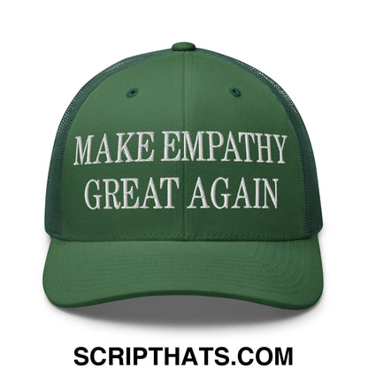 Dark green mesh trucker hat with white embroidered text reading make empathy great again on the front