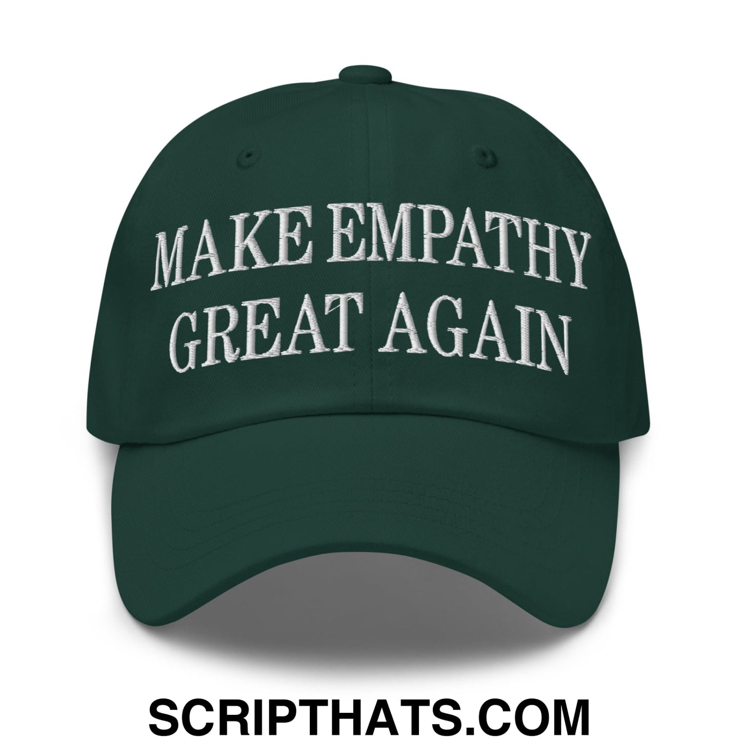 Dark green embroidered unstructured dad hat with white text make empathy great again for casual wear