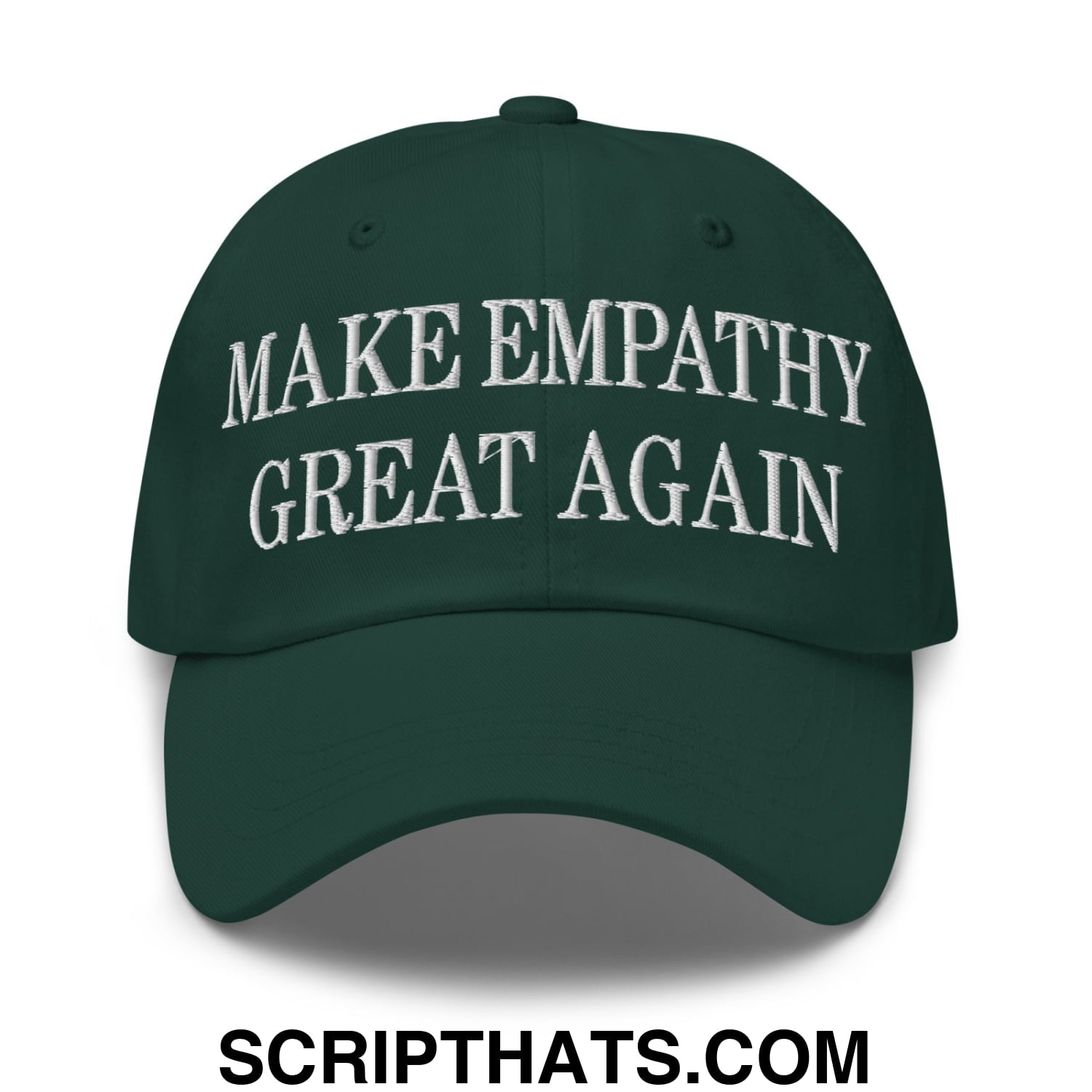 Dark green embroidered unstructured dad hat with white text make empathy great again for casual wear