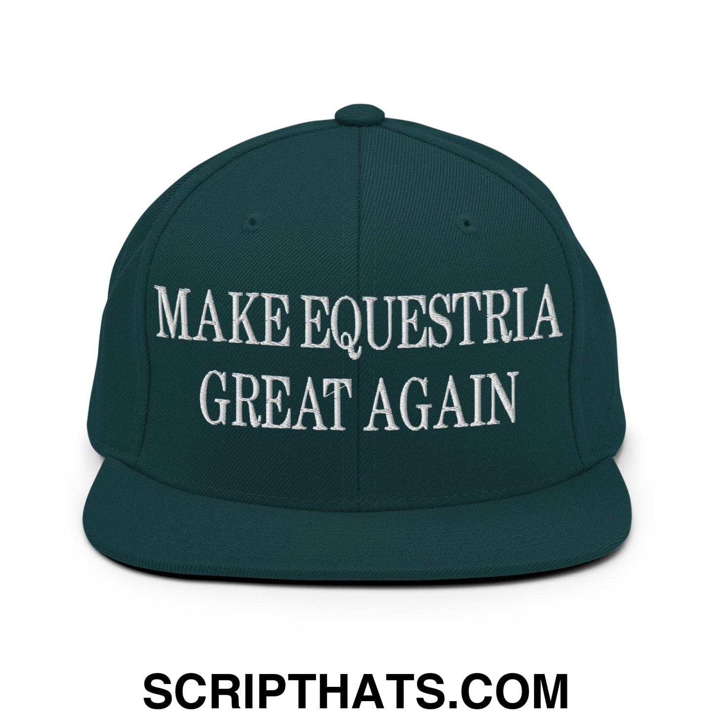 Make Equestria Great Again Embroidered Flat Brim Bill Snapback Hat Spruce