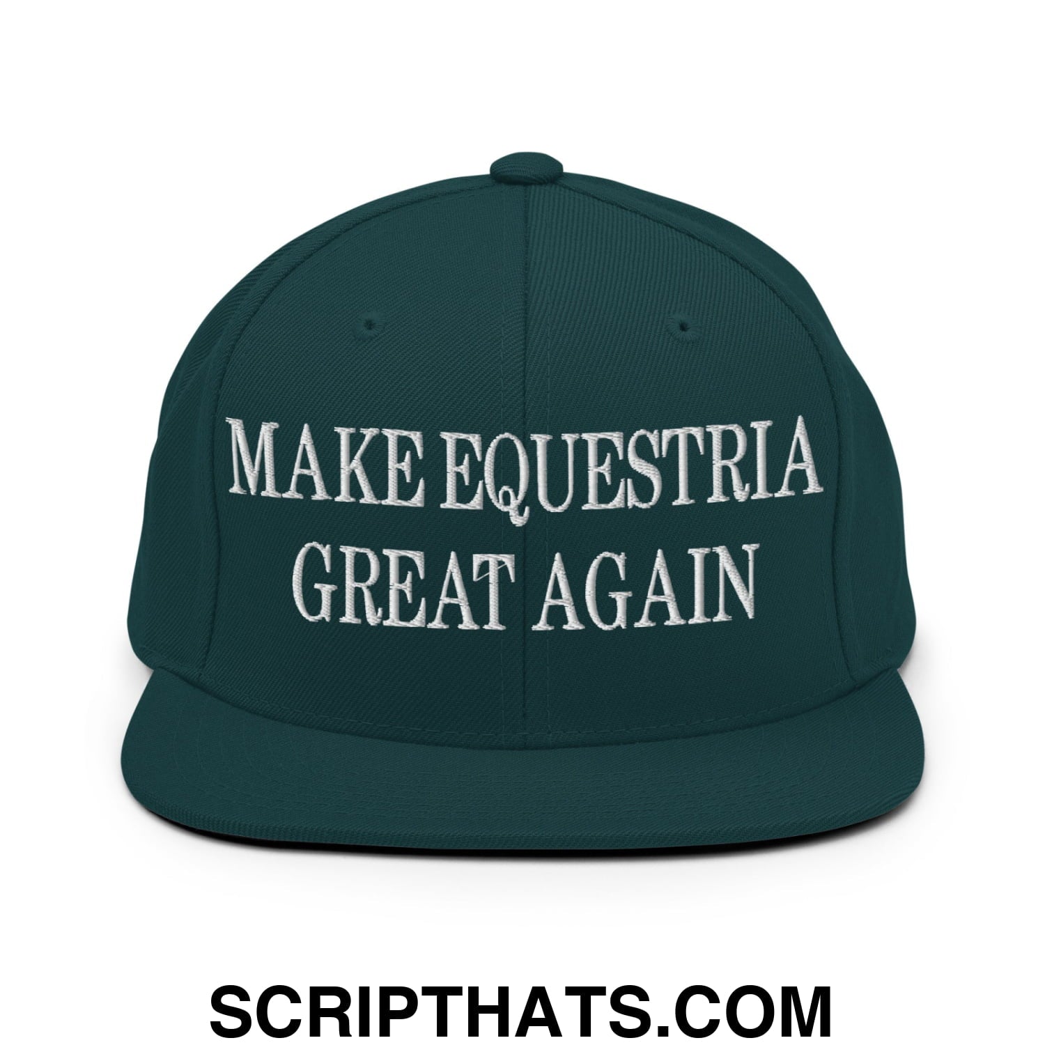 Make Equestria Great Again Embroidered Flat Brim Bill Snapback Hat Spruce