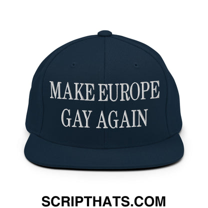 Make Europe Gay Again Embroidered Flat Bill Brim Snapback Hat Dark Navy