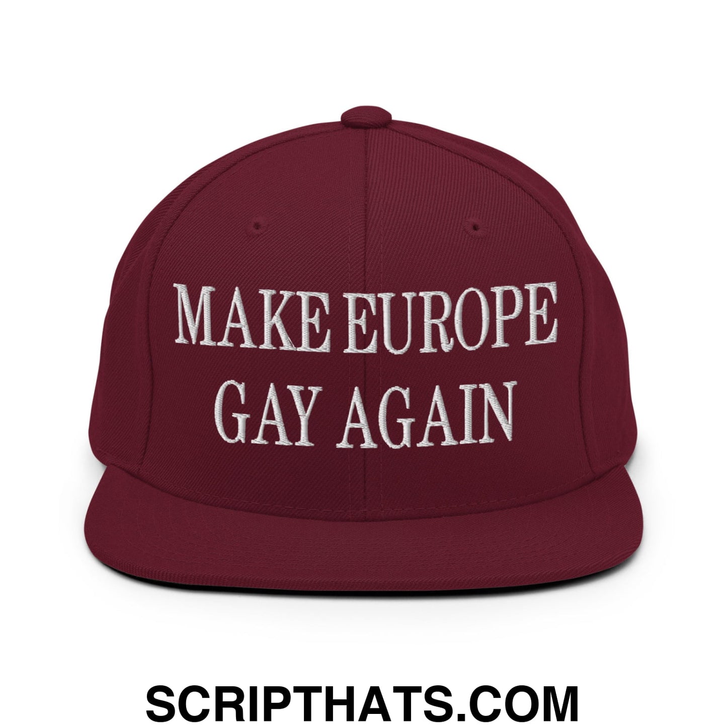 Make Europe Gay Again Embroidered Flat Bill Brim Snapback Hat Maroon