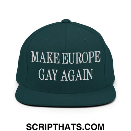 Make Europe Gay Again Embroidered Flat Bill Brim Snapback Hat Spruce