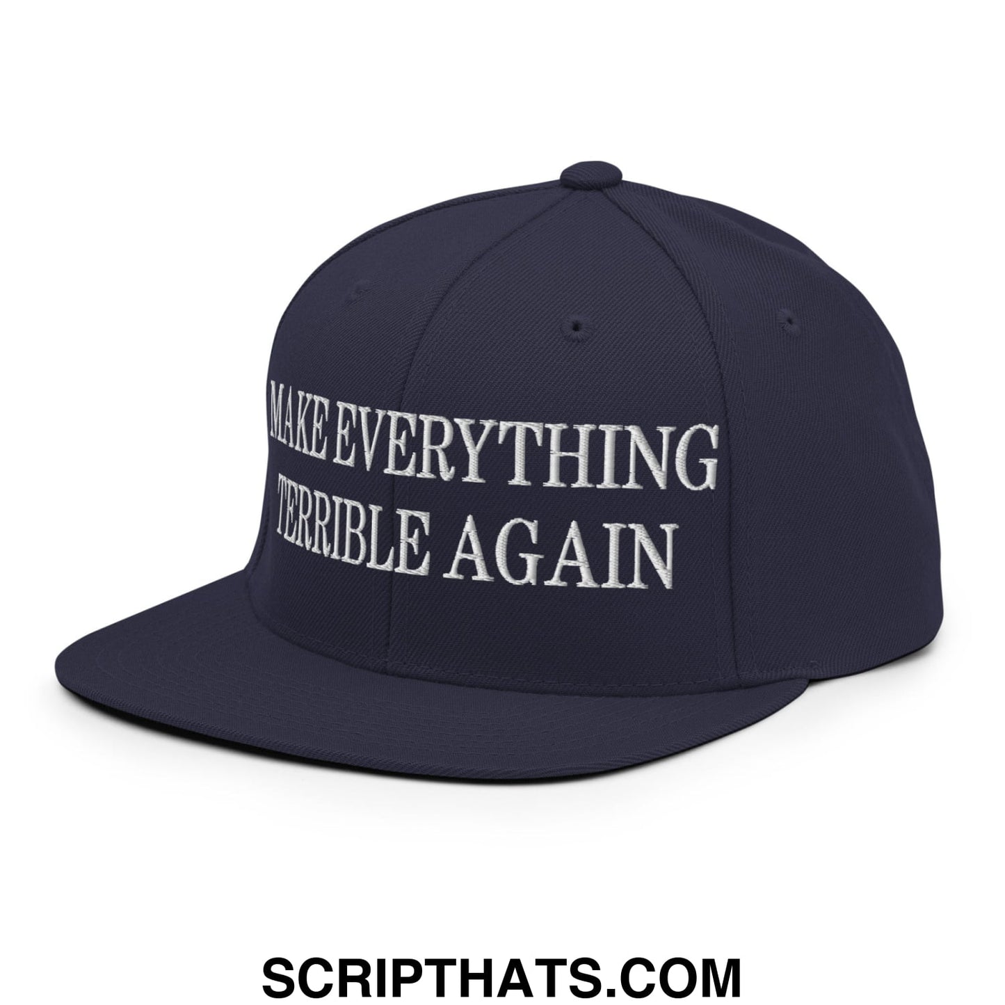 Make Everything Terrible Again Embroidered Flat Bill Brim Snapback Hat Navy