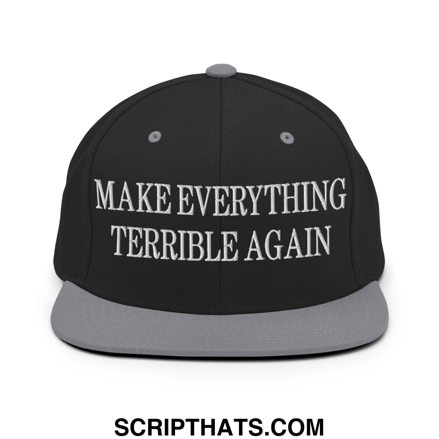 Make Everything Terrible Again Embroidered Flat Bill Brim Snapback Hat Black Silver