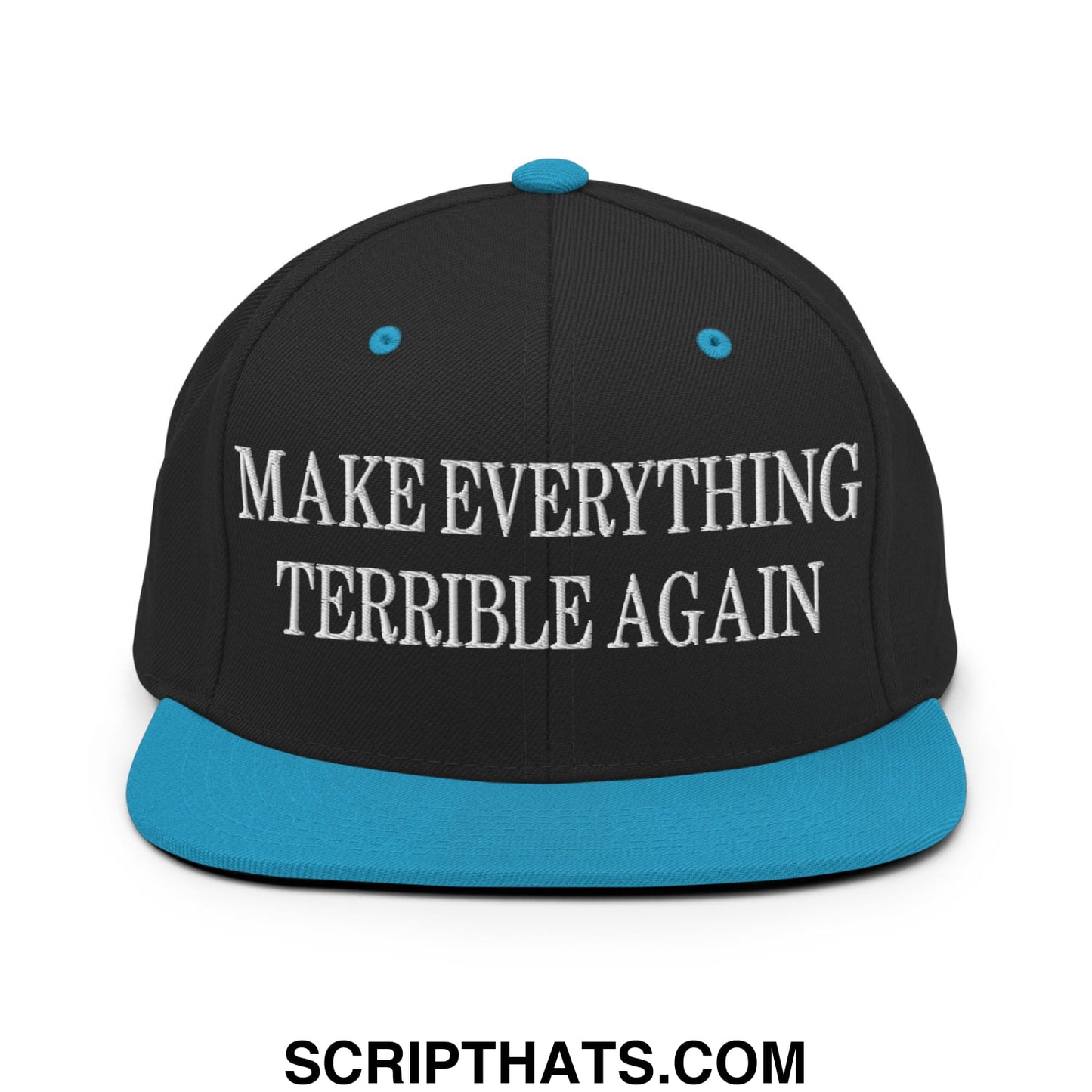 Make Everything Terrible Again Embroidered Flat Bill Brim Snapback Hat Black Teal